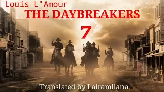 THE DAYBREAKERS - 7 | Author : Louis L'Amour | Translator : Lalramliana