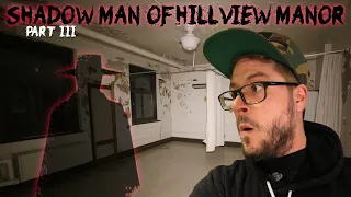 SHADOW MAN OF HAUNTED HILLVIEW MANOR (Part 3)  THE MOST HAUNTED NURSING HOME IN AMERICA