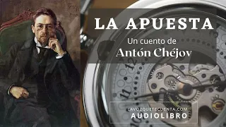 La apuesta de Antón Chéjov. Cuento completo. Audiolibro con voz humana real.