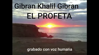 EL PROFETA Gibran Khalil Gibran (Audiolibro completo en español) Voz humana
