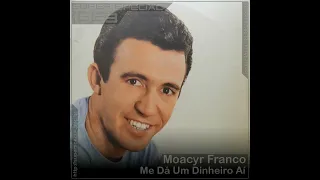 ME DÁ  UM DINHEIRO AÍ 💯💢💥💫Moacyr Franco -  (Autor) -  Ano : 1959