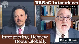 Interview with Rubén Goméz - Interpreting Hebrew Roots Globally