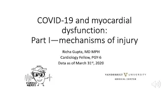 COVID-19 and Myocardial dysfunction: Part I— Mechanisms of injury with Richa Gupta, MD, MPH