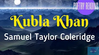 Kubla Khan | Samuel Taylor Coleridge | Poetry Reading