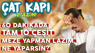 60 Dakikada Tam 10 Çeşit Meze Yapmalısın, Ne Yaparsın? | Çat Kapı B15