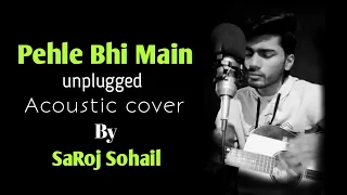 Pehle Bhi Main | Animal | Guitar cover | Saroj Sohail | #vishalmishra