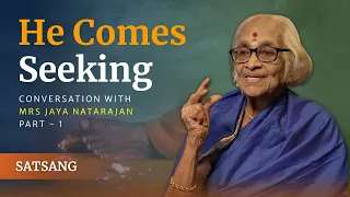 He Comes Seeking | Mrs Jaya Natarajan - Part 1 | Satsang from Prasanthi Nilayam