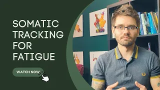 Somatic Tracking for Fatigue