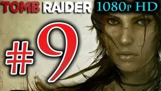 Tomb Raider - Walkthrough Part 9 [1080p HD] NO Commentary - Tomb Raider Reboot 2013  HD