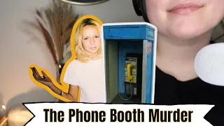 True Crime ASMR | (UNSOLVED) The Phone Booth Murder of Elaine Nix
