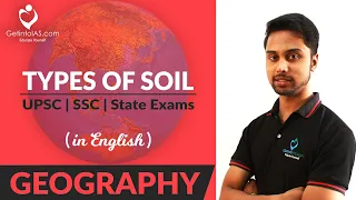 Types of Soil | Indian Geography | In English | UPSC | GetintoIAS