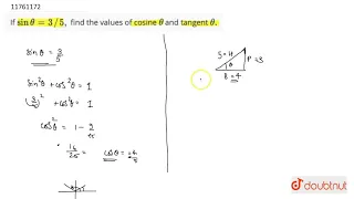 If `sin theta = 3//5,` find the values of cosine `theta` and tangent `theta.`