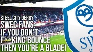 🔵⚪ Sheffield Wednesday Fans: "If you don't bounce" | Steel City Derby // DeeJayOne