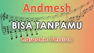 Andmesh - Bisa Tanpamu (Karaoke Lirik Tanpa Vokal) by regis