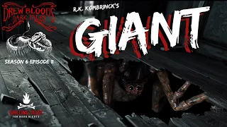 "Giant" S6E11 Drew Blood’s Dark Tales (Scary Podcast)