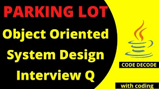 Parking Lot System Design Interview Question and Answer in Java| Object Oriented Design| Code Decode
