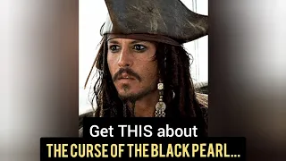 Get THIS about THE CURSE OF THE BLACK PEARL...