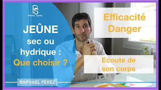 Jeûne sec ou jeûne hydrique : Que choisir ? Efficacité, risques, écoute de son corps