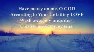 Psalm 51 Have mercy on me, O God Hymn
