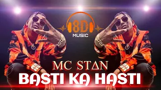 MC STAN - Basti Ka Hasti ( 8D Audio ) | INSAAN |