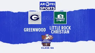 AR PBS Sports Football State Finals - 6A Greenwood vs. Little Rock Christian