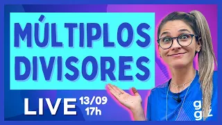 MÚLTIPLOS E DIVISORES  DE NÚMEROS NATURAIS - LIVE