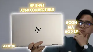 ĐÁNH GIÁ HP ENVY X360 CONVERTIBLE: CHỈ HƠN 20 TRIỆU VÀ CÓ DUY NHẤT MỘT ĐIỂM KHÔNG ƯNG Ý MÀ THÔI...