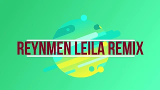 Reynmen-Leila Company 7ler Remix