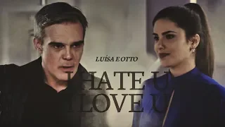 Luísa e Otto (Luotto) - I Hate U, I Love U