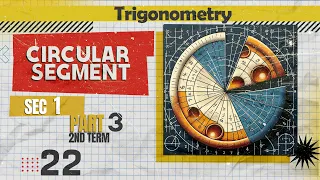 Math | Trigonometry  | sec 1 |  circular segment ( part 3 )