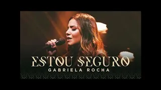 Estou seguro - Gabriela Rocha