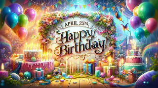 April 25th - Happy Birthday!