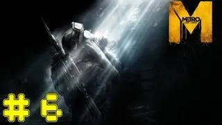 Metro: Last Light - Game Walkthrough Part 6 - (Xbox360/PS3/PC) [HD]