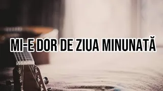 Mi-e dor de ziua minunată (Familia Mihai) - acorduri chitară