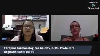 Terapias farmacológicas na COVID-19 - Profa. Dra. Bagnólia Costa (UFPB)