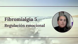 Guía de Autoayuda para Fibromialgia. Parte 5