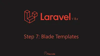 Laravel (v 8.0x) .Step 7: Blade Templates