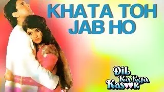 Khata Toh Jab Ho - Dil Ka Kya Kasoor | Divya Bharti & Prithvi | Alka Yagnik & Kumar Sanu