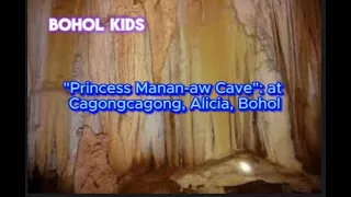 "Princess Manan-aw Cave": at Cagongcagong, Alicia, Bohol