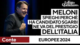 Conte: "Meloni spieghi perché ha candidato Sgarbi, ne va del prestigio dell'Italia"