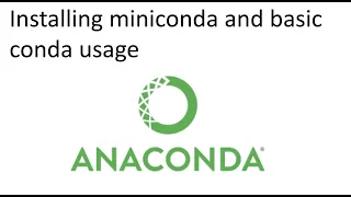 Installing Miniconda and basic conda usage