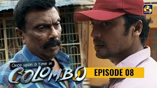 Once upon a time in COLOMBO ll Episode 08 ||  07th November 2021