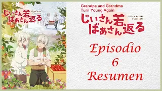 Jiisan Baasan Wakagaeru - Resumen del episodio 6