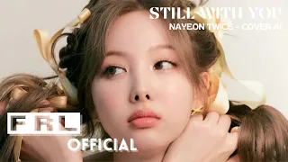 NAYEON (TWICE) 'STILL WITH YOU' (COVER) by JUNGKOOK