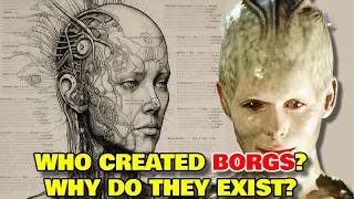 Borg Queen Anatomy Explored - Who Created The Borg? Why Is Their Purpose? Can Borg Queen Reproduce?