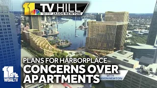 11 TV Hill: Concerns over apartments in Harborplace plans