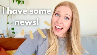 EXCITING ANNOUNCEMENT + QUICK LIFE UPDATE