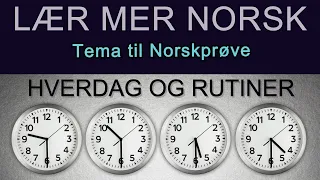 TEMA TIL NORSKPRØVE : "HVERDAG OG RUTINER"