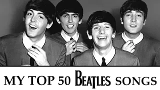 MY TOP 50 BEATLES SONGS