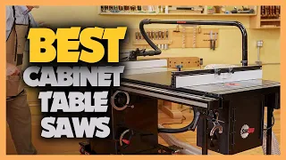 Top 10 Best Cabinet Table Saws 2023